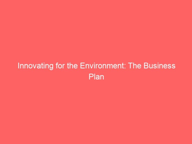 Innovating for the Environment: The Business Plan for a Waste to Energy Plant