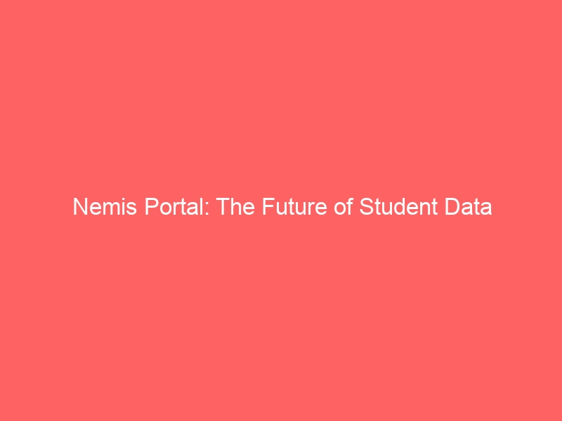 Nemis Portal: The Future of Student Data Management-nemis portal