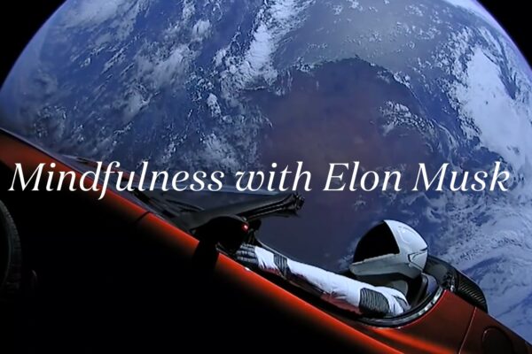 Mindfulness with Elon Musk