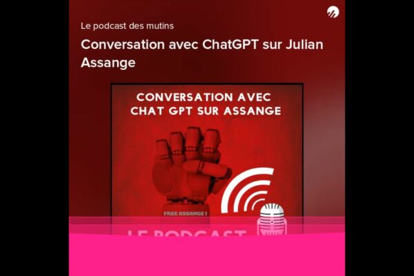 Le podcast des mutins : Conversation avec ChatGPT sur Julian Assange
