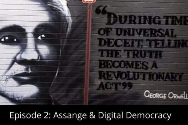 Episode 2 – Assange And Digital Democracy