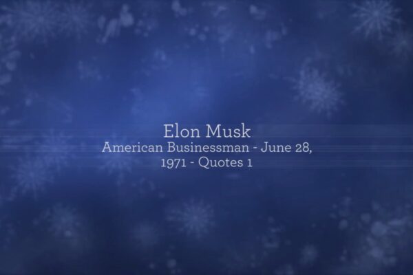 Elon Musk Quotes Video 1