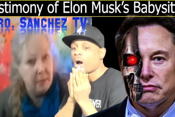“Elon opened a portal” Elon Musk Babysitter’s Testimony: REVIEW, REACT & DECODE by Sanchez